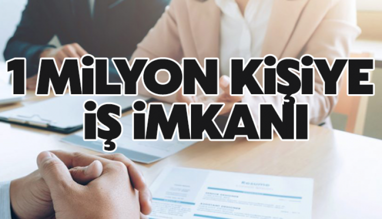1 milyon kişiye iş imkanı