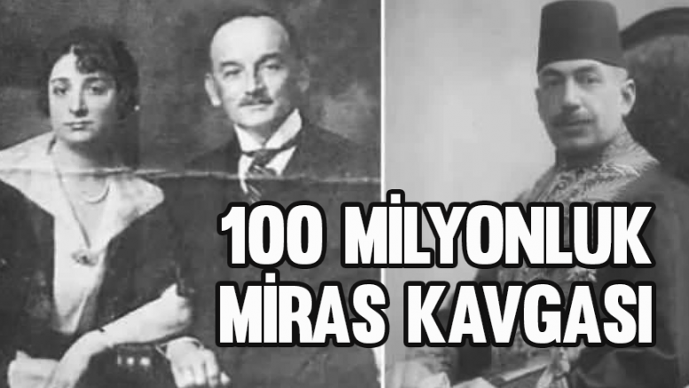 100 milyonluk miras kavgasında yeni aşama