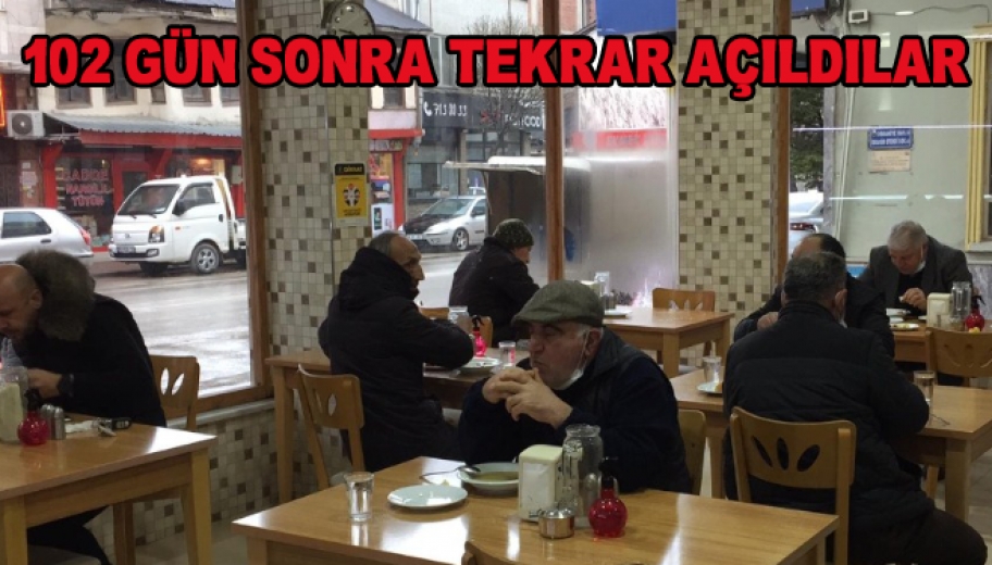 102 Gün Sonra Tekrar Açıldılar