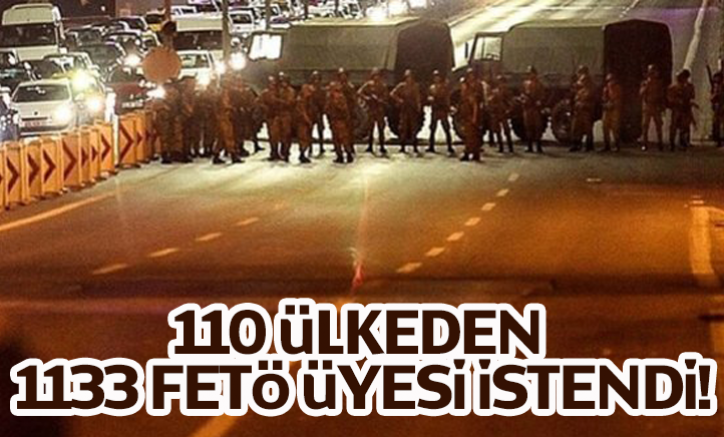 110 ülkeden 1133 FETÖ üyesi istendi!