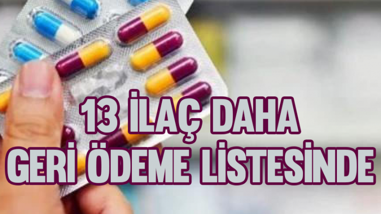 13 ilaç daha geri ödeme listesinde