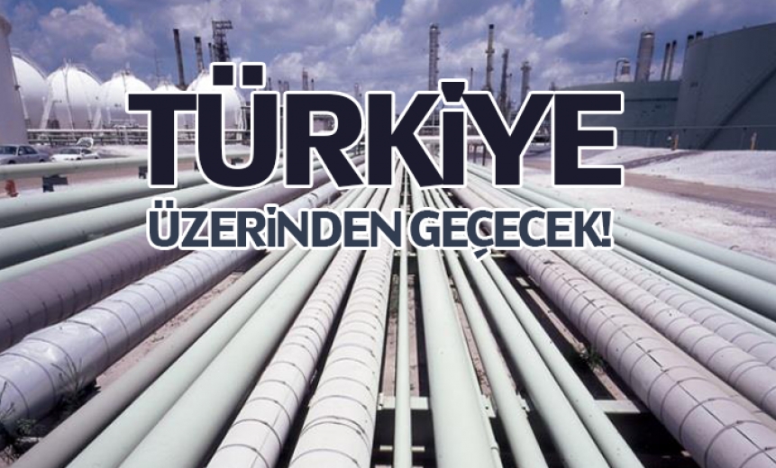 2 petrol devi kararını verdi! Türkiye üzerinden geçecek