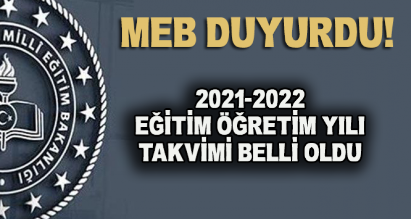 2021-2022 Eğitim Öğretim Yılı Takvimi Belli Oldu!