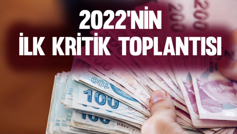 2022'nin ilk kritik toplantısı
