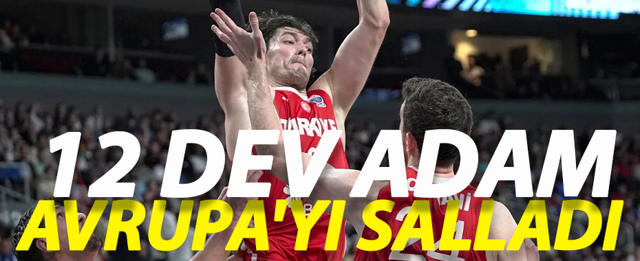 12 Dev Adam 24 Yıl Sonra EuroBasket Finalinde