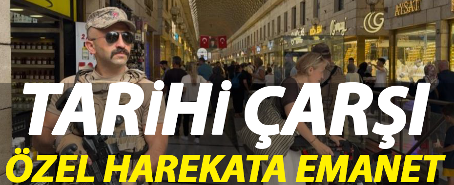 Bursa Kapalıçarşı’da Güvenlik Artık Özel Harekat Polislerinde