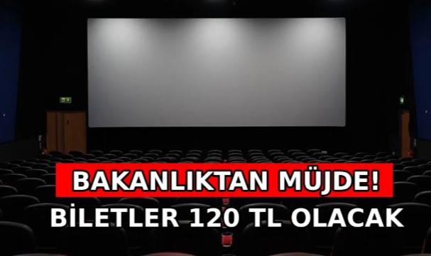 Bakanlık duyurdu: Çarşamba günleri sinema biletleri 120 TL olacak