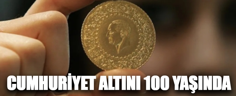 Cumhuriyet Altını 100 Yaşında