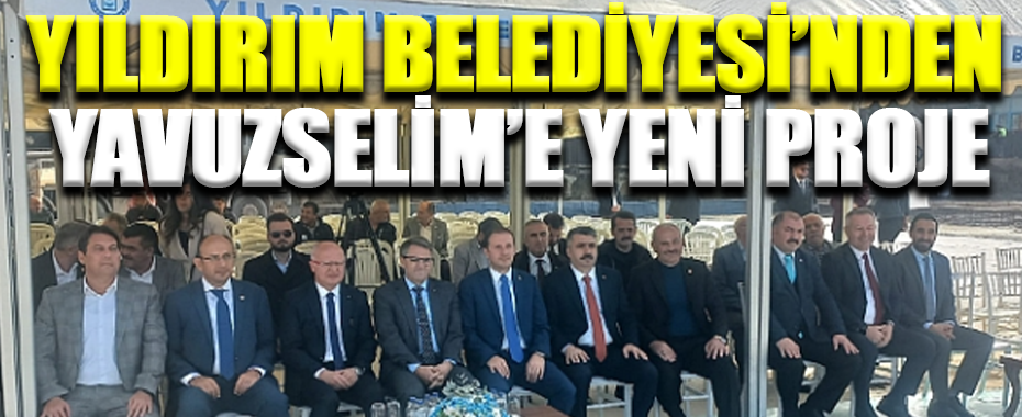 Yıldırım Belediyesi'nden Yavuzselim'e Yeni Proje: Kapalı Pazar Alanı ve Gençlik Merkezi'nin Temeli Atıldı