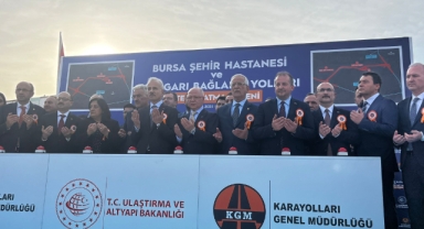 Bursa Şehir Hastanesi ve YHT Bağlantı Yollarının Temeli Ulaştırma Bakanı Uraloğlu Tarafından Atıldı