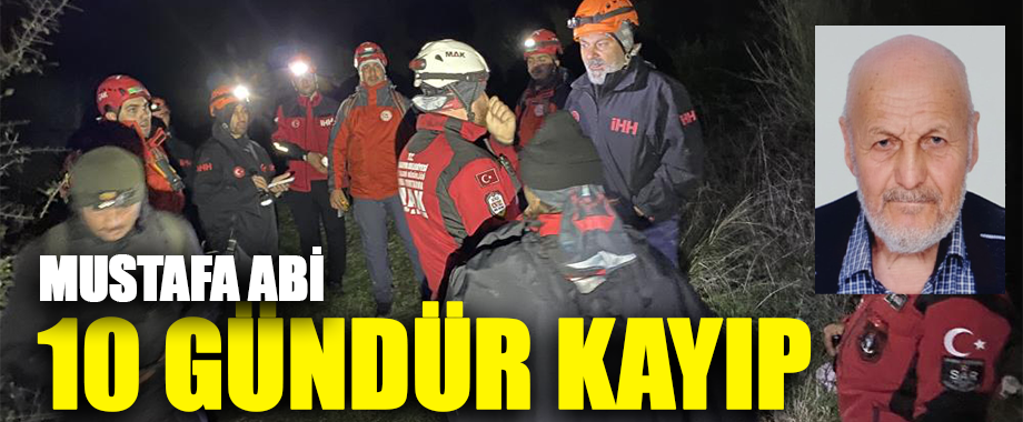 Bursa'da 80 Yaşındaki Mustafa Abi’yi Arama Çalışmalarında 10. Gün