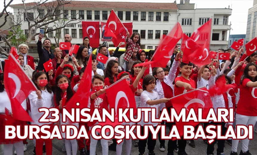 23 Nisan Kutlamaları Bursada Coşkuyla Başladı