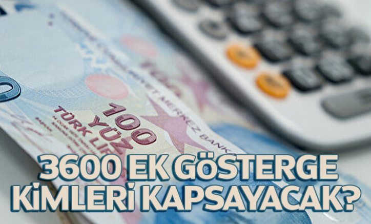3600 ek gösterge kimleri kapsayacak?