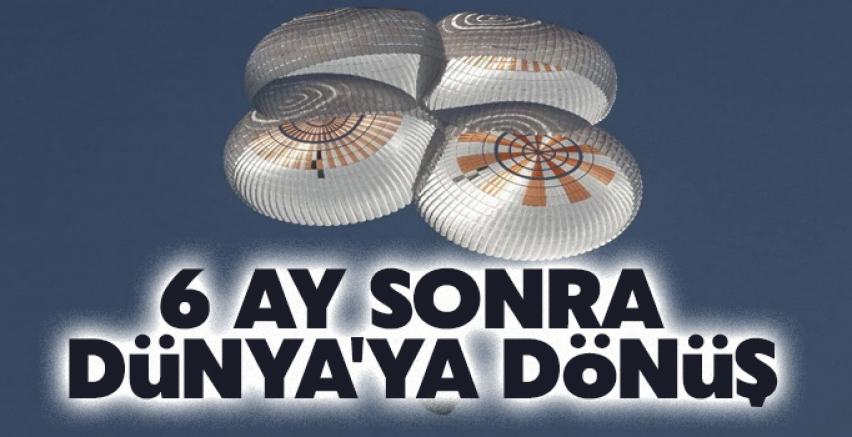 6 ay sonra Dünya'ya dönüş