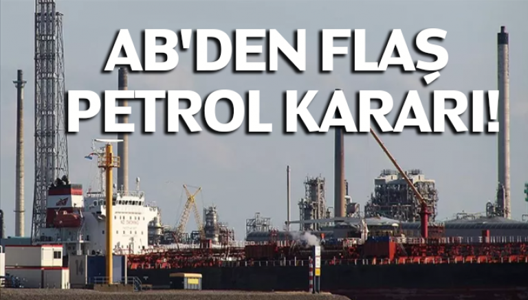 AB'den flaş petrol kararı!