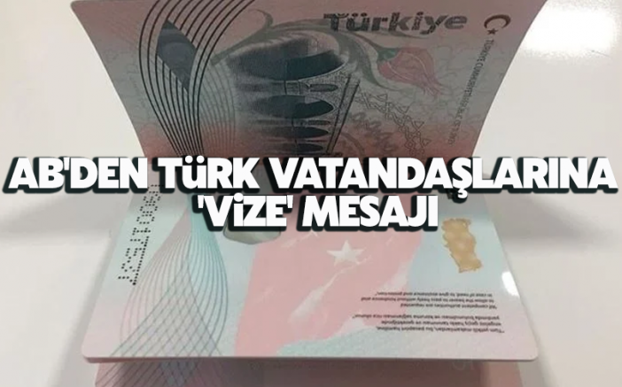 AB'den Türk vatandaşlarına 'vize' mesajı