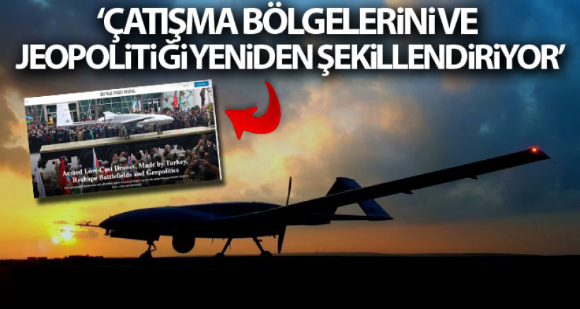ABD Medyası'ndan Türk Yapımı SİHA'lara Övgü!