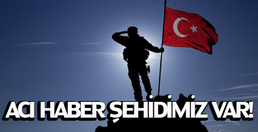 Acı Haber Şehidimiz Var!