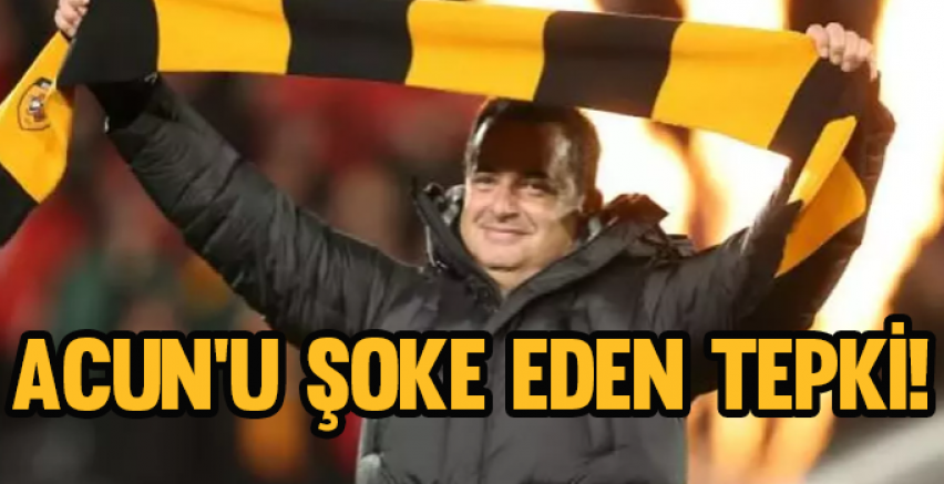 Acun'u şoke eden tepki!