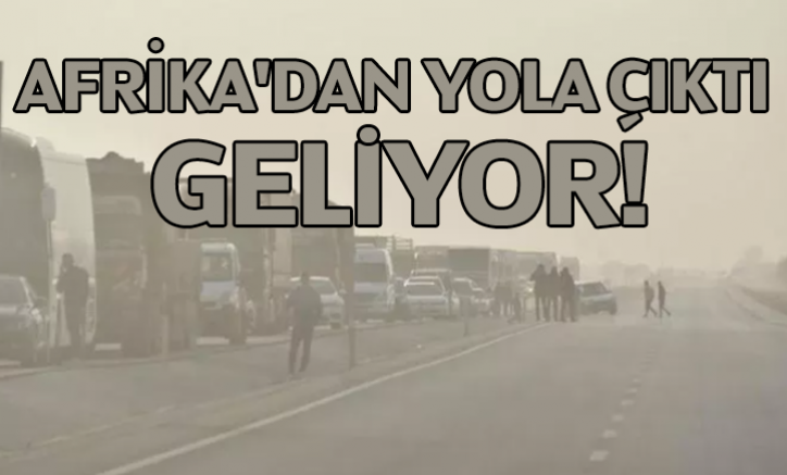 Afrika'dan yola çıktı geliyor!