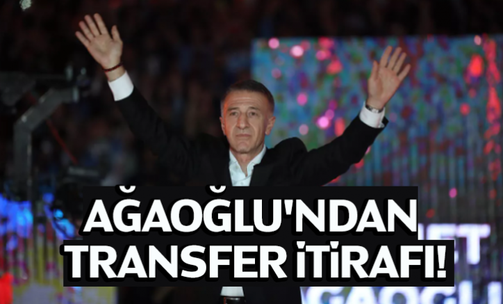 Ağaoğlu'ndan transfer itirafı!