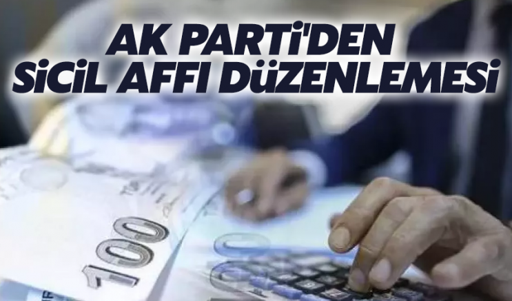 AK Parti'den sicil affı düzenlemesi