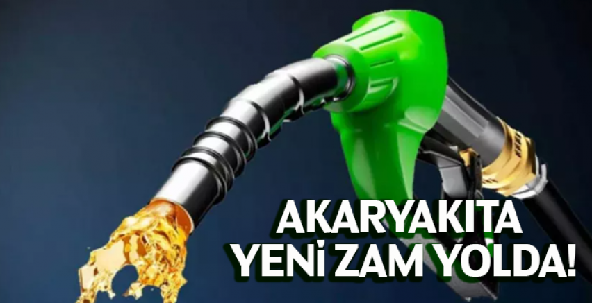 Akaryakıta yeni zam yolda!