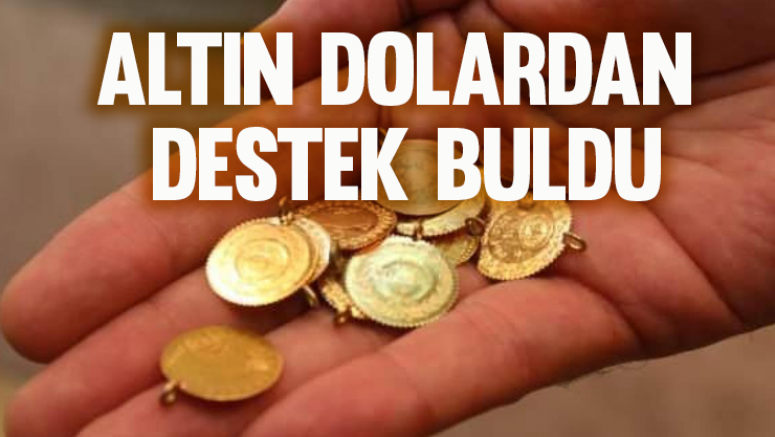 Altın dolardan destek buldu