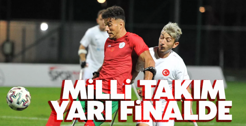 Ampute Futbol Milli Takımı Dünya Kupası'nda yarı finalde