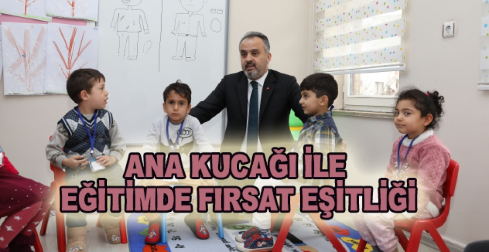Ana Kucağı İle Eğitimde Fırsat Eşitliği