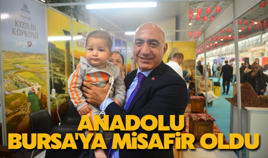 Anadolu, Bursa'ya Misafir Oldu
