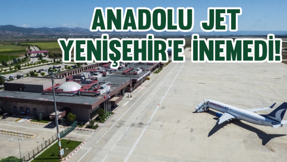 Anadolu Jet Yenişehir'e İnemedi