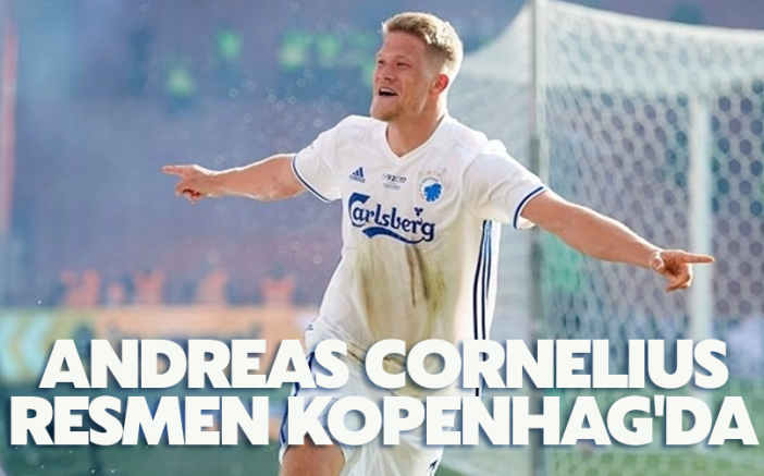 Andreas Cornelius resmen Kopenhag'da