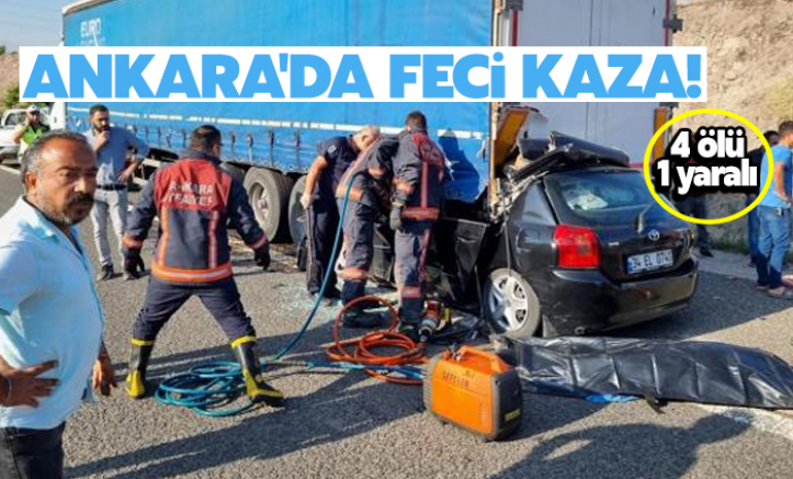 Ankara'da feci kaza: 4 ölü, 1 yaralı
