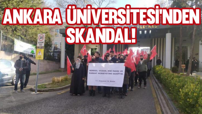Ankara Üniversitesi'nde başörtülülere hakaret skandalı!