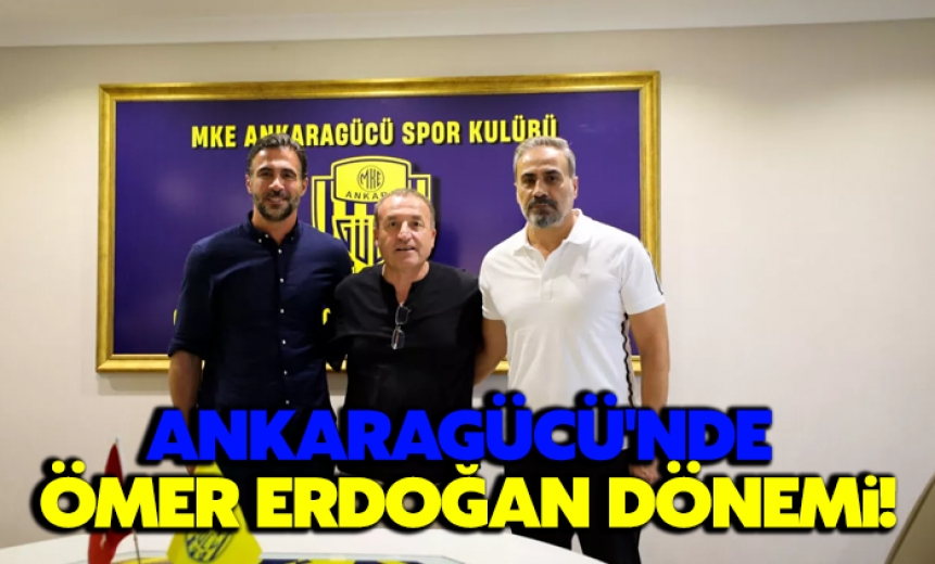 Ankaragücü'nde Ömer Erdoğan dönemi!