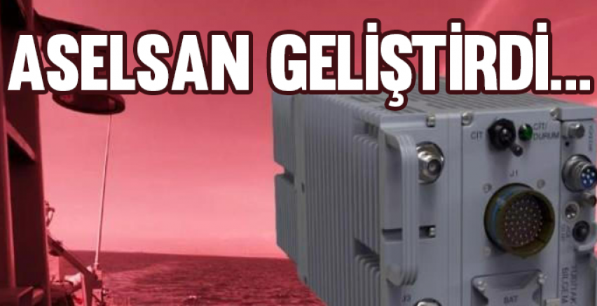 ASELSAN geliştirdi!