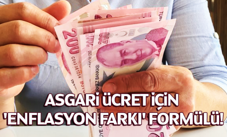 Asgari ücret için 'Enflasyon farkı' formülü!