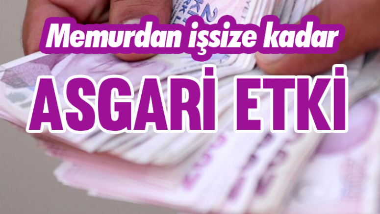 Asgari ücretin Türkiye'ye etkisi böyle olacak