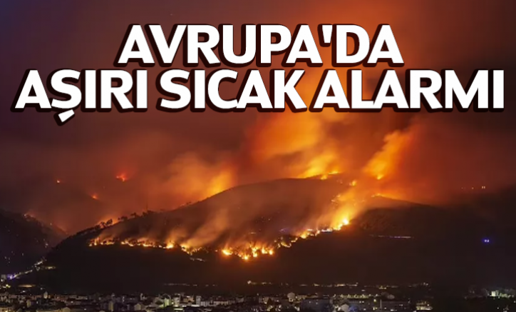 Avrupa'da aşırı sıcak alarmı