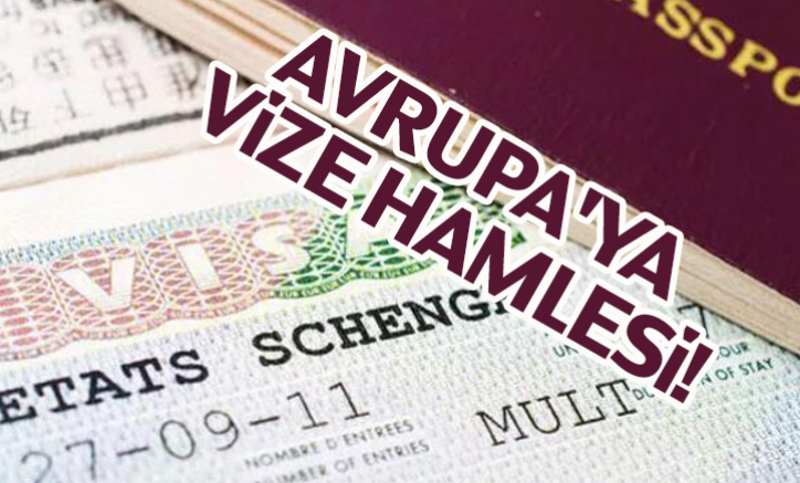 Avrupa'ya vize hamlesi!
