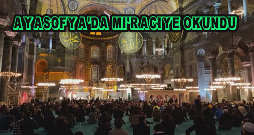 Ayasofya'da Mi'raciye okundu