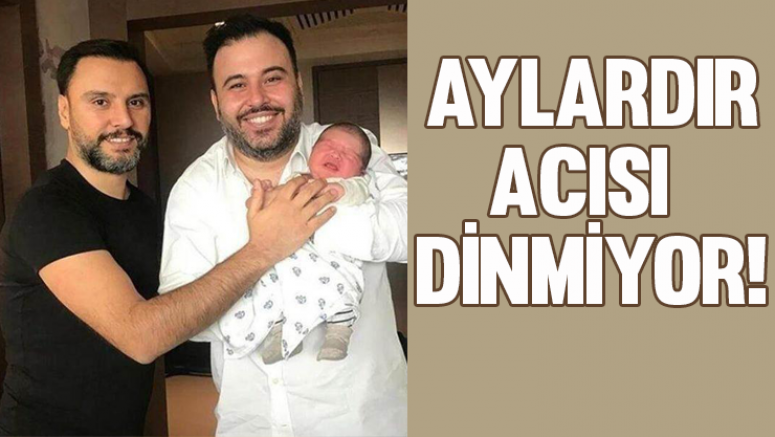 Aylardır acısı dinmiyor!