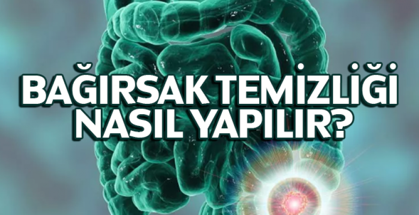 Bağırsak temizliği nasıl yapılır?
