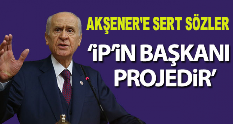 Bahçeli'den Akşener'e Sert Sözler