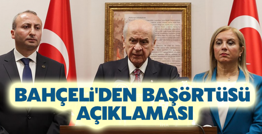 Bahçeli'den başörtüsü açıklaması