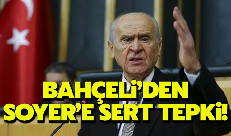 Bahçeli'den CHP'li Tunç Soyer'e sert tepki!
