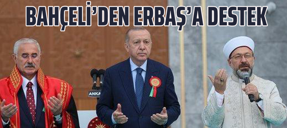 Bahçeli'den Diyanet İşleri Başkanı Erbaş'a tam destek