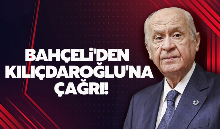 Bahçeli'den Kılıçdaroğlu'na çağrı!