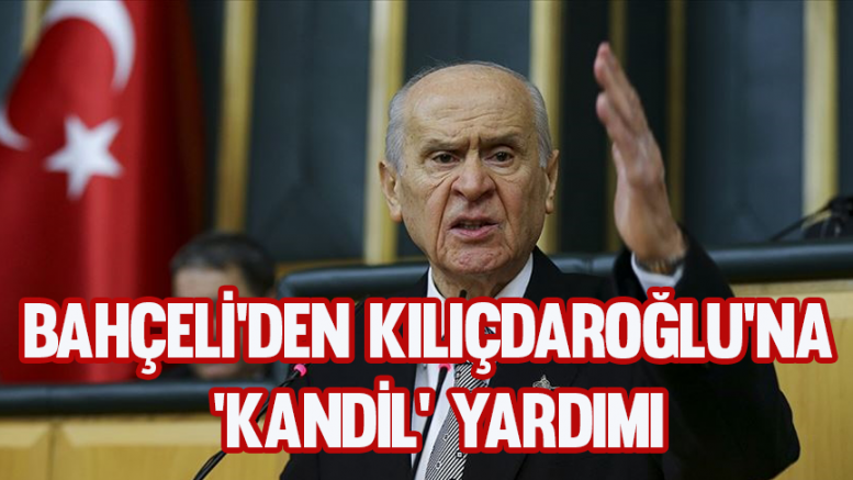 Bahçeli'den Kılıçdaroğlu'na 'Kandil' yardımı